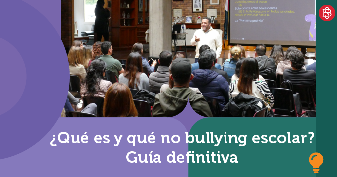 ¿Qué es y qué no es el bullying escolar Guia definitva